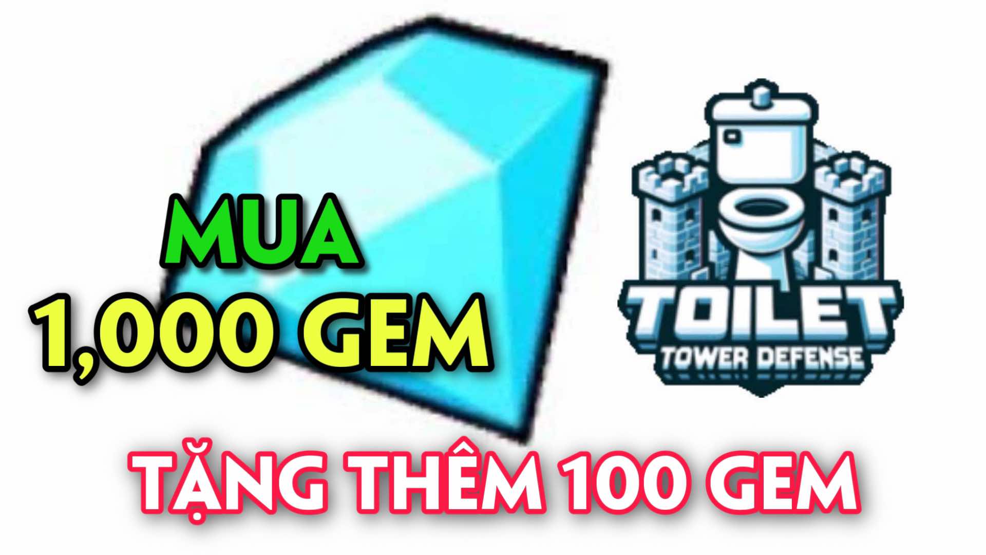 MUA 1000 GEM TOILET TOWER DEFENSE
